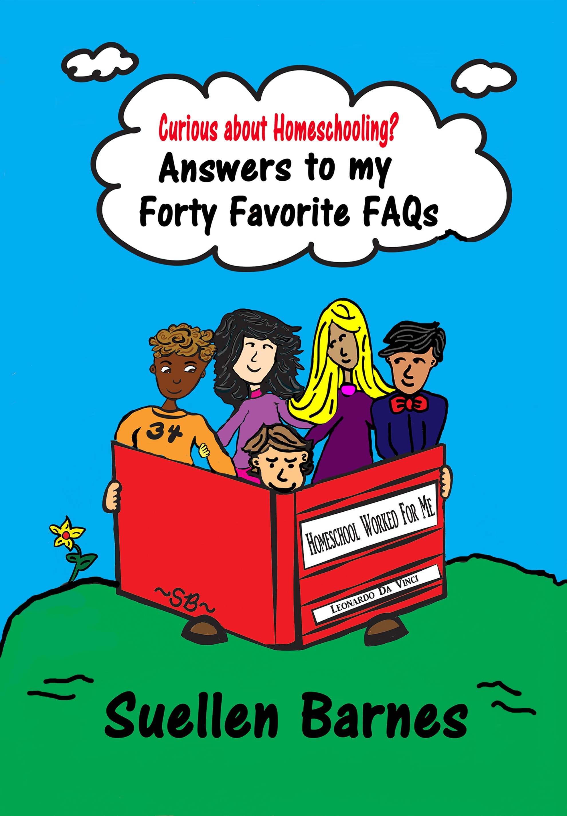 Curious about Homeschooling? Answers to my Forty Favorite FAQs — by Suellen Barnes